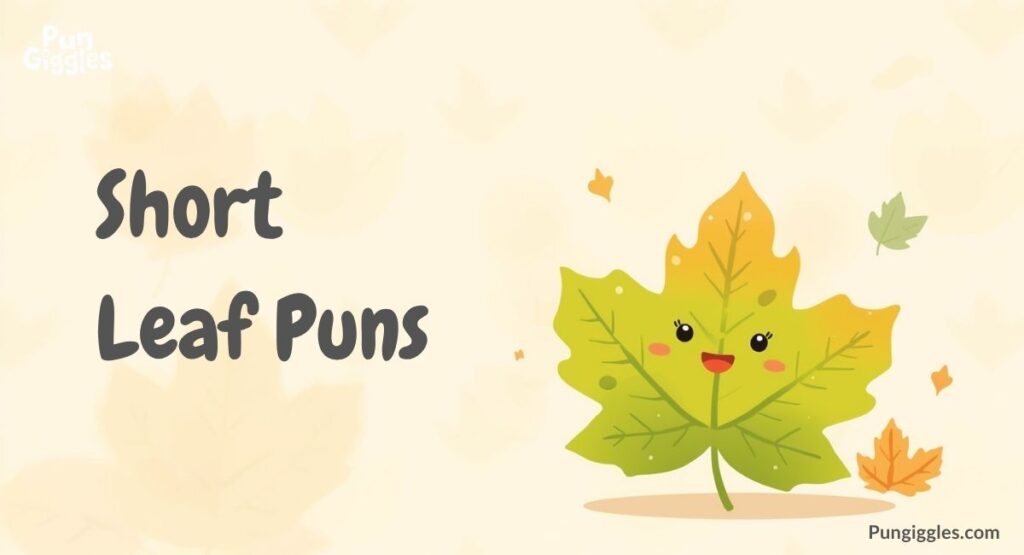 Short Leaf Puns