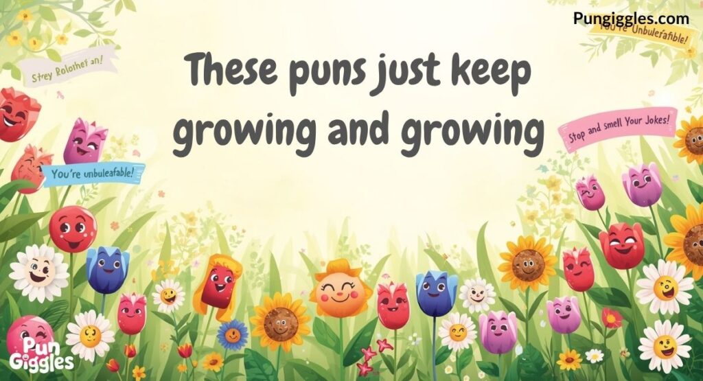 Blooming for More Pun Fun?