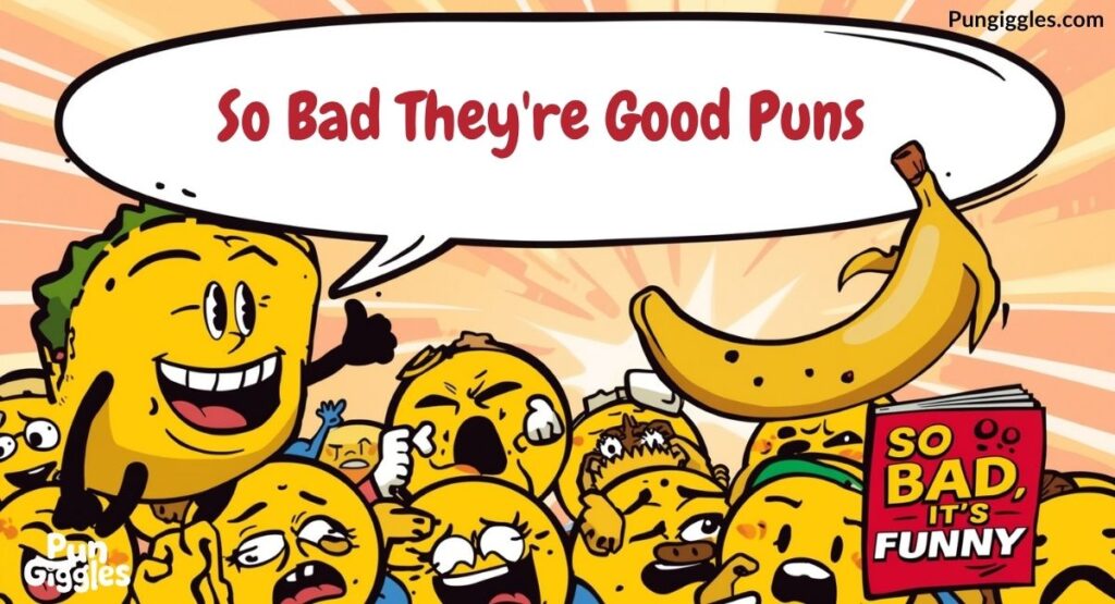 So Bad They're Good Puns