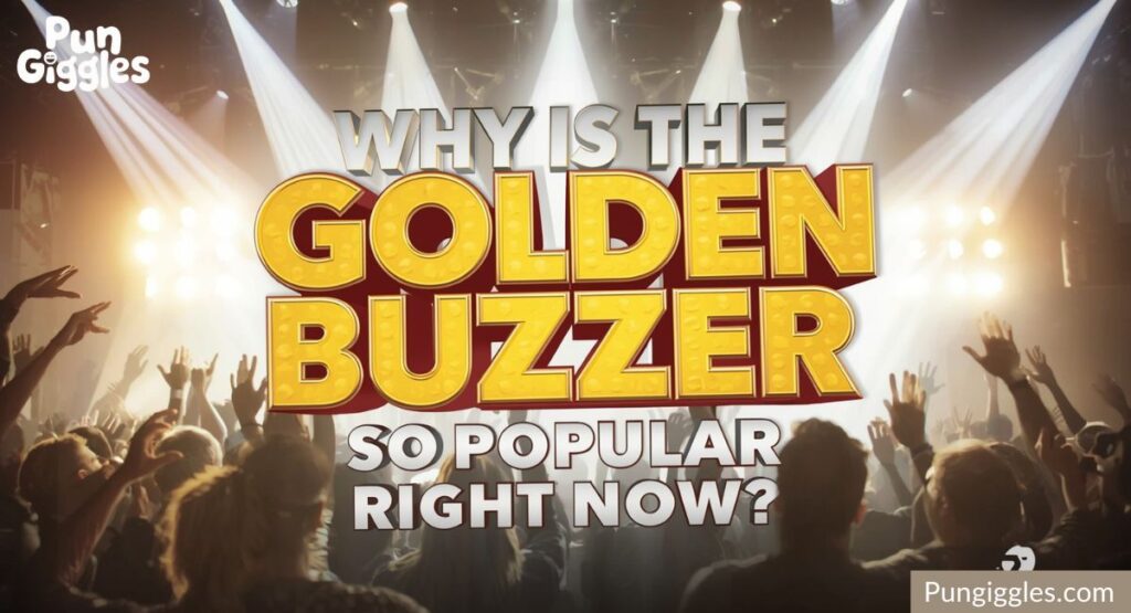 Why Is the Golden Buzzer So Popular Right Now?