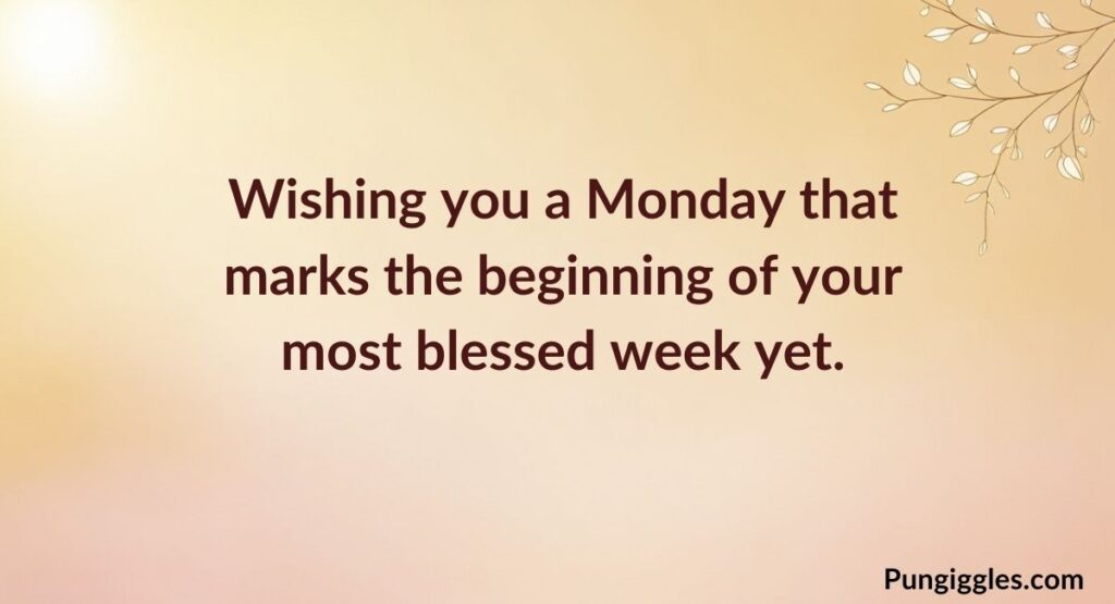 Heartfelt Wishes For Good Morning Monday New Week