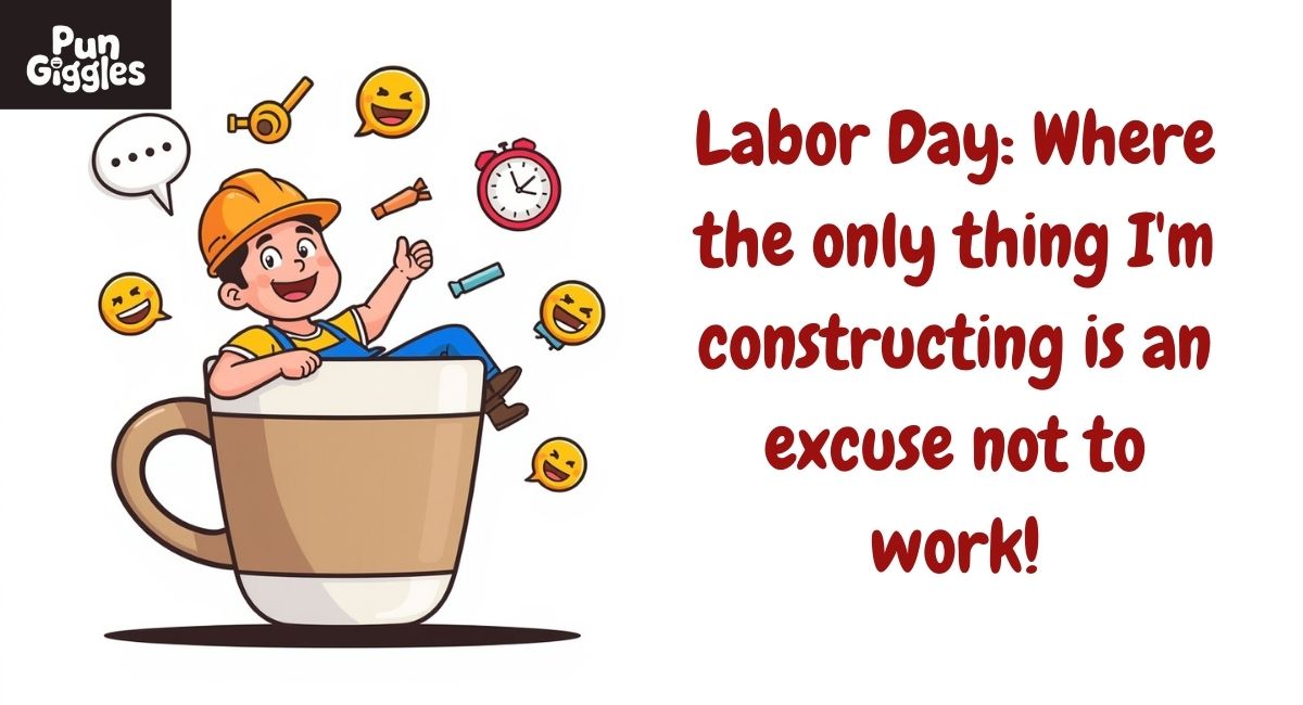 Punny Labor Day Quotes That'll Crack You Up