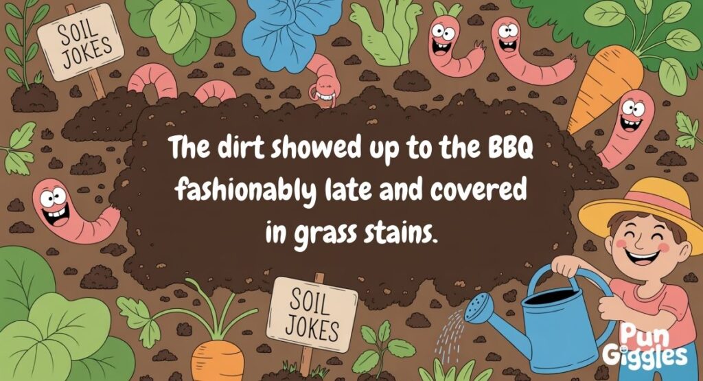 Silly Soil Jokes to Tell at the BBQ