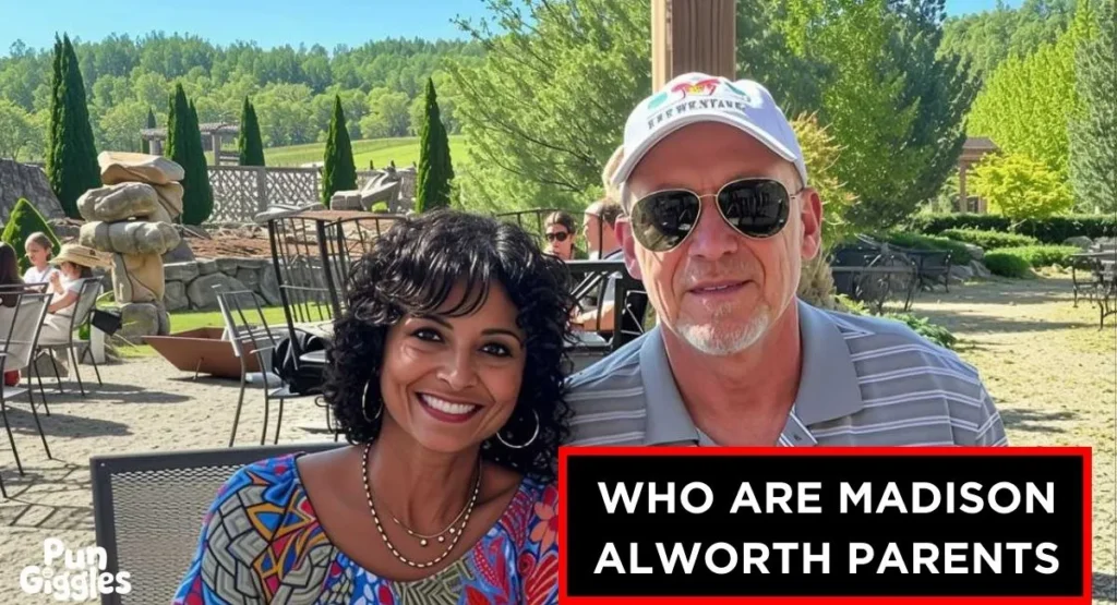 WHO ARE MADISON ALWORTH PARENTS